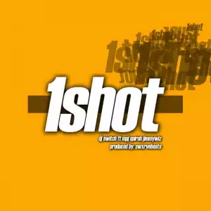 DJ Switch - 1 Shot Ft Mpj, Spiroh & JimmyWiz